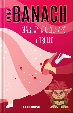 Martwy Kopciuszek i trolle - Iwona Banach [KSIĄŻKA]