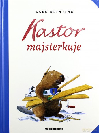 Kastor Majsterkuje - Lars Klinting [KSIĄŻKA]