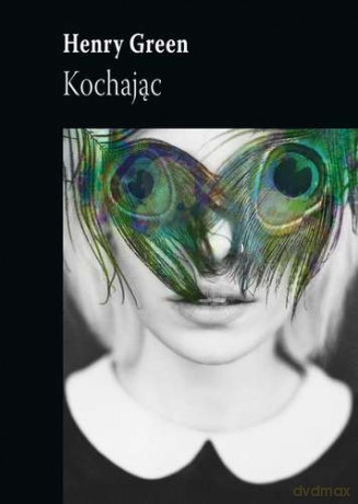 Kochając - Henry Green [KSIĄŻKA]