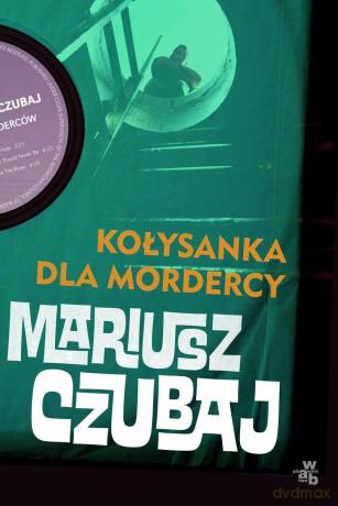 Kołysanka Dla Mordercy - Mariusz Czubaj [KSIĄŻKA]