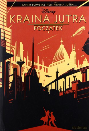Kraina Jutra Początek - Jeff Jensen, Jonathan Case [KSIĄŻKA]