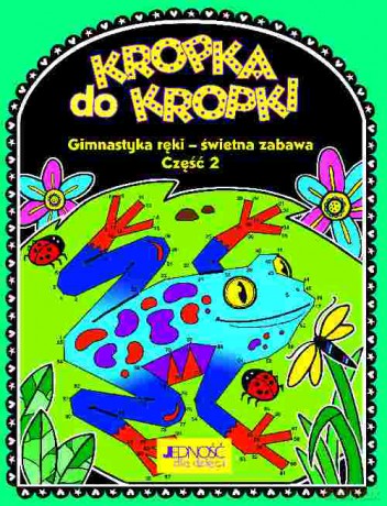 Kropka Do Kropki Nowe Zadania Gimnastyka Ręki Świetna Zabawa [KSIĄŻKA]