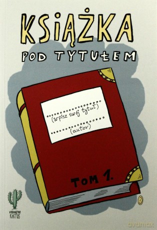 Książka Pod Tytułem Tom 1 - Robert Trojanowski [KSIĄŻKA]