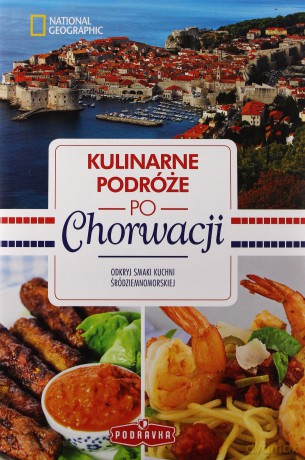 Kulinarna Podróże Po Chorwacji [KSIĄŻKA]