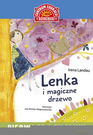 Lenka i Magiczne Drzewo Pierwsze Czytanki - Irena Landau [KSIĄŻKA]