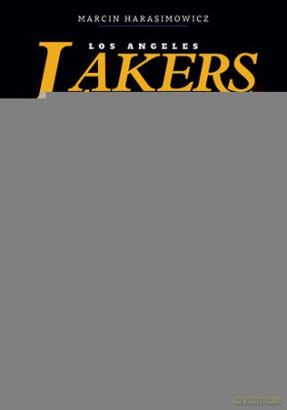 Los Angeles Lakers Złota Historia Nba - Marcin Harasimowicz [KSIĄŻKA]