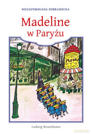 Madeline w Paryżu - Ludwig Bemelmans [KSIĄŻKA]