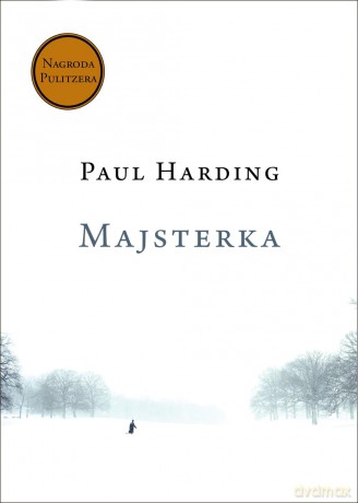 Majsterka - Paul Harding [KSIĄŻKA]