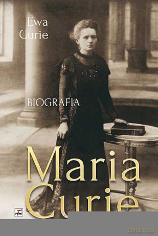 Maria Curie - Ewa Curie [KSIĄŻKA]