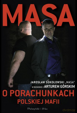 Masa o Porachunkach Polskiej Mafii - Artur Górski [KSIĄŻKA]