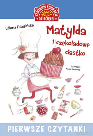 Matylda i Czekoladowe Ciastko Pierwsze Czytanki - Liliana Fabisińska [KSIĄŻKA]