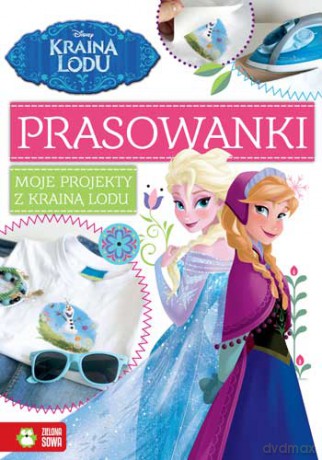 Moje Projekty z Krainą Lodu Prasowanki [KSIĄŻKA]