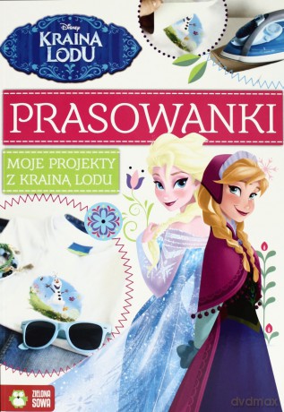 Moje Projekty z Krainą Lodu Prasowanki [KSIĄŻKA]