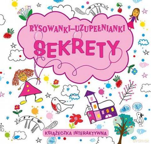 Moje Sekrety Rysowanki Uzupełnianki [KSIĄŻKA]