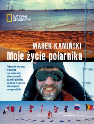 Moje Życie Polarnika - Marek Kamiński [KSIĄŻKA]