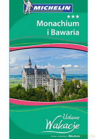 Monachium i Bawaria Udane Wakacje [KSIĄŻKA]