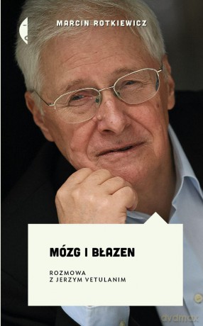 Mózg i Błazen Rozmowa z Jerzym Vetulanim - Marcin Rotkiewicz [KSIĄŻKA]