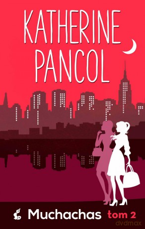 Muchachas 2 - Katherine Pancol [KSIĄŻKA]