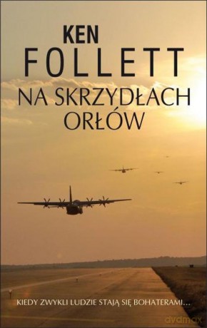 Na Skrzydłach Orłów - Ken Follett [KSIĄŻKA]