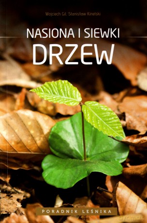 Nasiona i Siewki Drzew - Wojciech Gil, Stanisław Kinelski [KSIĄŻKA]
