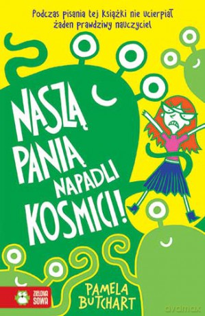 Naszą Panią Napadli Kosmici - Pamela Butchart [KSIĄŻKA]