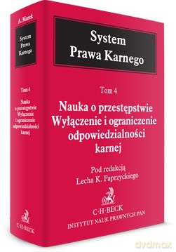 Nauka o Przestępstwie Wyłączenie i Ograniczenie Odpowiedzialności Karnej System Prawa Karnego Tom 4 [KSIĄŻKA]