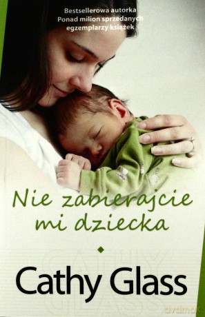 Nie Zabierajcie Mi Dziecka - Cathy Glass [KSIĄŻKA]