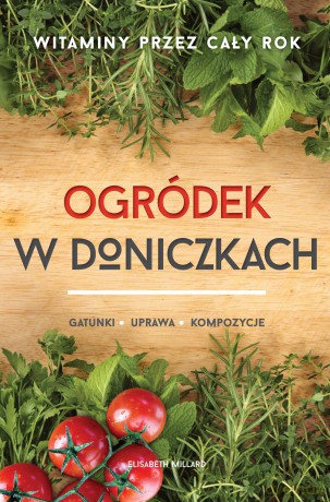 Ogródek w Doniczkach - Elizabeth Millard [KSIĄŻKA]