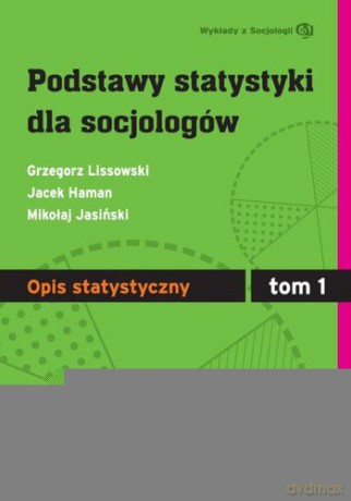 Opis Statystyczny Podstawy Statystyki Dla Socjologów Tom 1 [KSIĄŻKA]