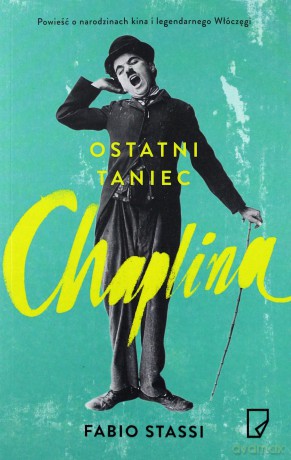 Ostatni Taniec Chaplina - Fabio Stassi [KSIĄŻKA]