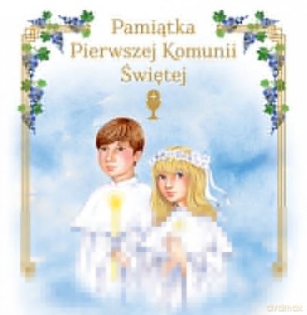 Pamiątka Pierwszej Komunii Świętej [KSIĄŻKA]