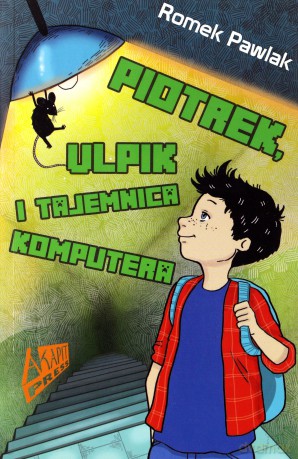 Piotrek Ulpik i Tajemnica Komputera - Romek Pawlak [KSIĄŻKA]