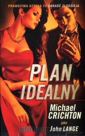 Plan Idealny - Michael Crichton [KSIĄŻKA]