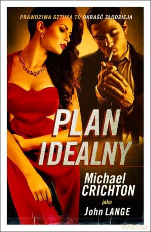 Plan Idealny - Michael Crichton [KSIĄŻKA]