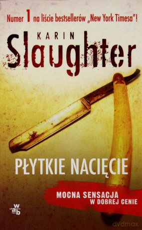 Płytkie Nacięcie - Karin Slaughter [KSIĄŻKA]