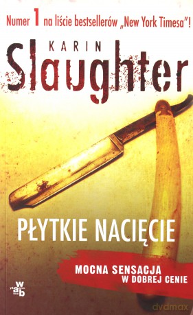 Płytkie Nacięcie - Karin Slaughter [KSIĄŻKA]