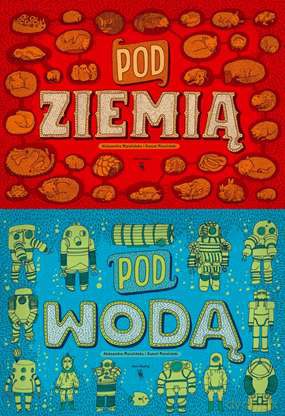 Pod Ziemią Pod Wodą - Aleksandra Mizielińska, Daniel Mizieliński [KSIĄŻKA]