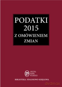 Podatki 2015 Zbiór Przepisów z Omówieniem Zmian Od 1 Stycznia - Bogdan Świąder, Redakcja Rachunkowość i Podatki [KSIĄŻKA]