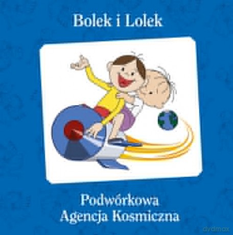 Podwórkowa Agencja Kosmiczna Bolek i Lolek - Rafał Kosik [KSIĄŻKA]