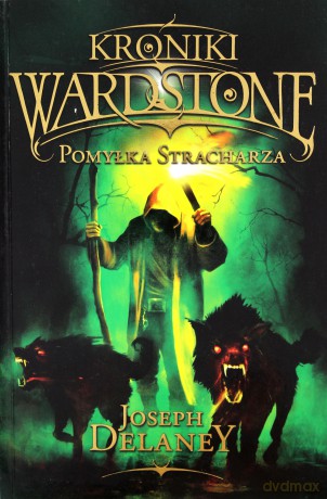 Pomyłka Stracharza Kroniki Wardstone Tom 5 - Joseph Delaney [KSIĄŻKA]