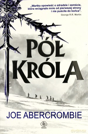 Pół Króla - Joe Abercrombie [KSIĄŻKA]