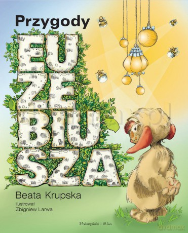 Przygody Euzebiusza - Beata Krupska [KSIĄŻKA]