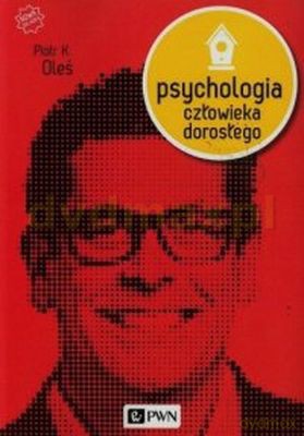 Psychologia Człowieka Dorosłego - Piotr K. Oleś [KSIĄŻKA]