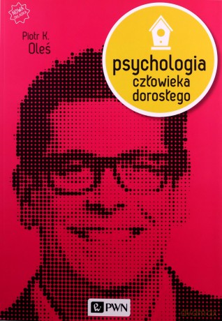 Psychologia Człowieka Dorosłego - Piotr K. Oleś [KSIĄŻKA]