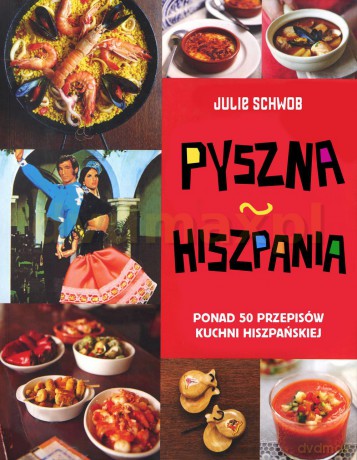 Pyszna Hiszpania - Julie Schwob [KSIĄŻKA]