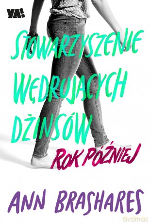 Rok Później Stowarzyszenie Wędrujących Dżinsów - Ann Brashares [KSIĄŻKA]