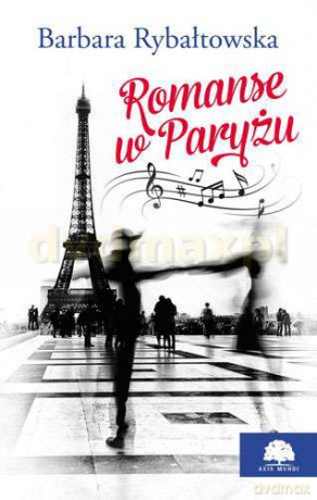 Romanse w Paryżu - Barbara Rybałtowska [KSIĄŻKA]