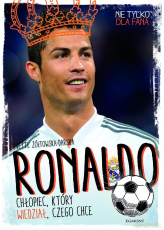 Ronaldo. Chłopiec, Który Wiedział Czego Chce (Mali Mistrzowie) [KSIĄŻKA]