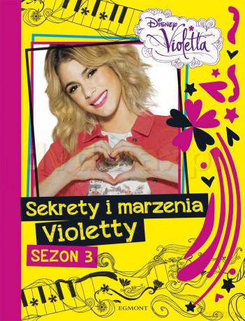 Sekrety i Marzenia Violetty Sezon 3 [KSIĄŻKA]