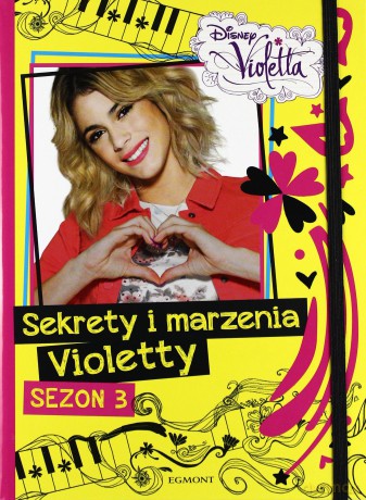 Sekrety i Marzenia Violetty Sezon 3 [KSIĄŻKA]